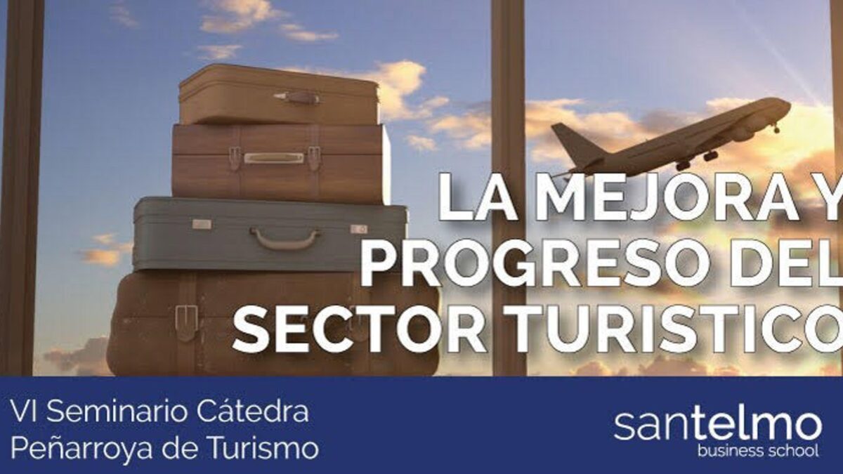 San Telmo Business School y la Mesa del Turismo de España organizan el VI Seminario Cátedra Peñarroya