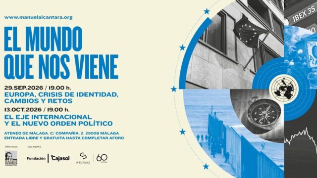 Europa, las nuevas potencias y el cambio del orden mundial, a debate en el ciclo 'El mundo que nos viene'